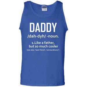 Daddy Like A Father But So Much Cooler ShirtG220 Gildan 100% Cotton Tank Top