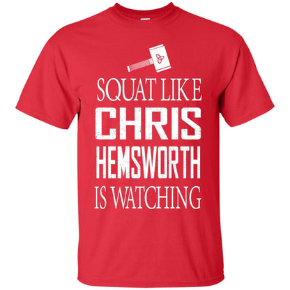 Squat Like Chris Hemsworth Is Watching Shirt Red