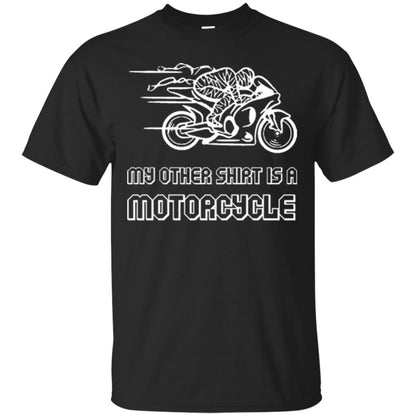My Other Shirt Is A Motorcycle T-shirt Black
