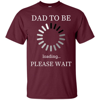 Funny Future Father T-shirt Dad Tobe Loading Please Wait Maroon
