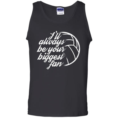 I'll Always Be Your Biggest Fan Volleyball Lovers Gift Shirt Black