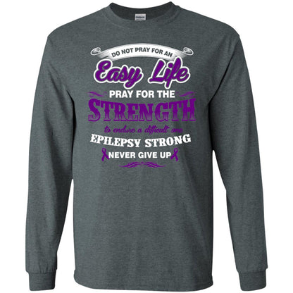Do Not Pray For An Easy Life Pray For The Strength Shirt Dark Heather
