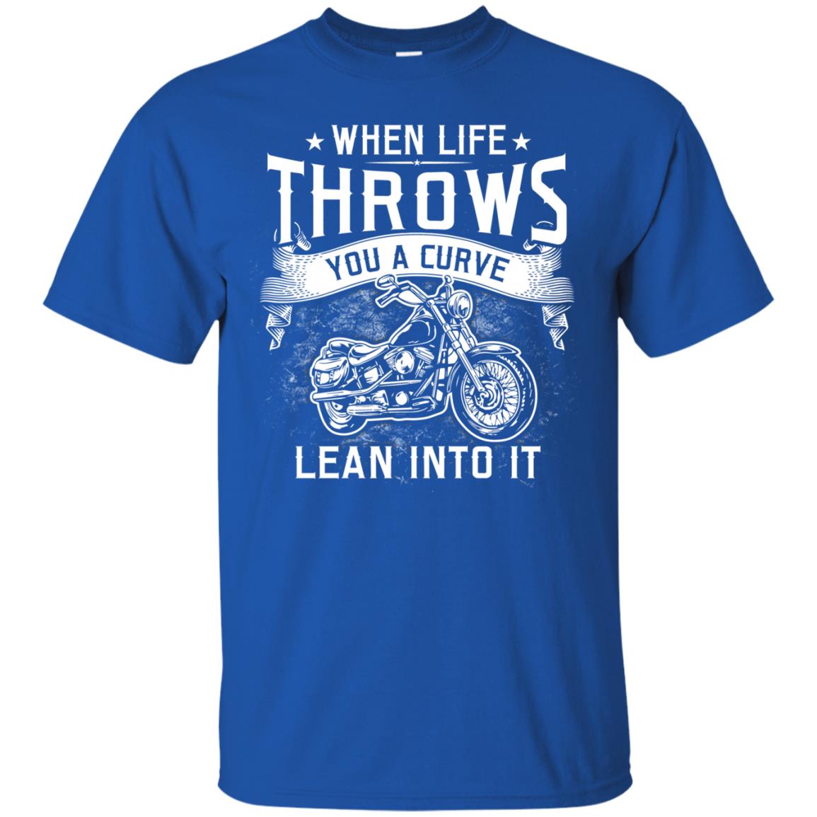 When Life Throws You A Curve Lean Into It Motorcycle Shirt Royal
