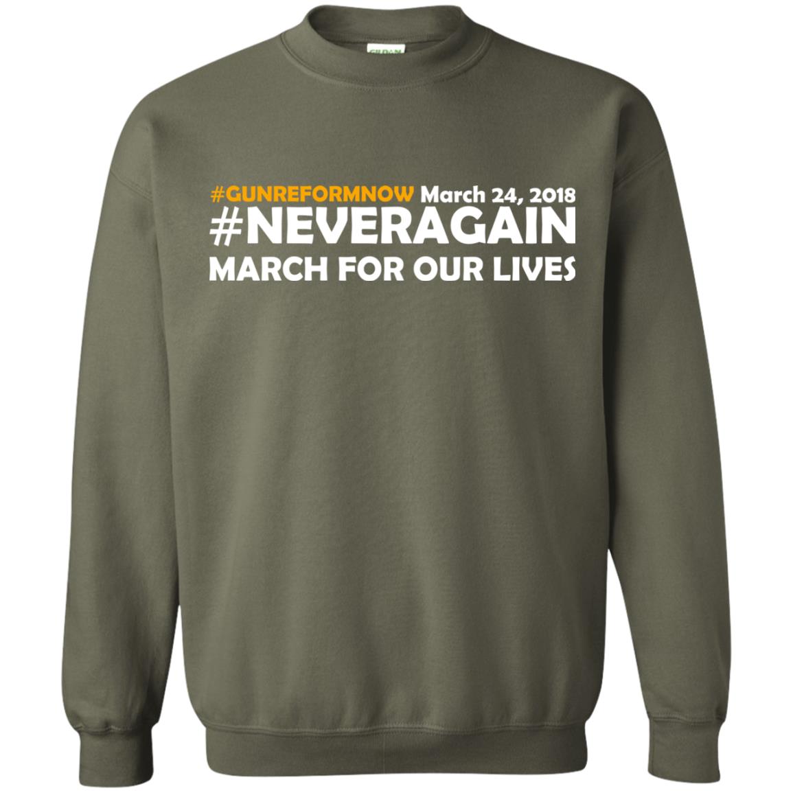 Anti Gun T-shirt Gun Reform Now Never Again March For Our Lives March 24 2018 Military Green