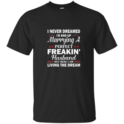 Wife T-shirt I Never Dreamed I'd End Up Black