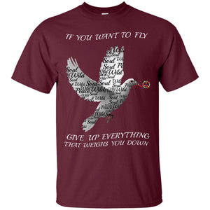 If You Want To Fly Give Up Everything That Weighs You Down Peace Sign ShirtG200 Gildan Ultra Cotton T-Shirt