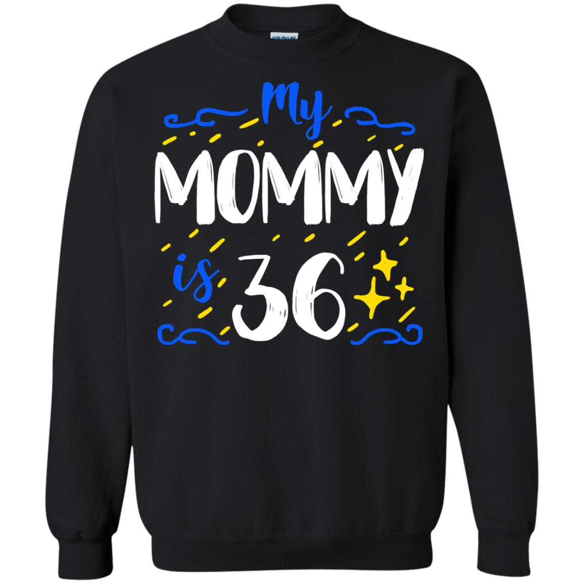 My Mommy Is 36 36th Birthday Mommy Shirt For Sons Or Daughters Black