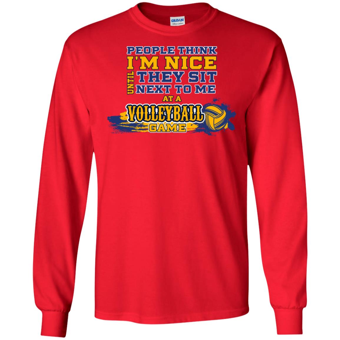 People Think I'm Nice Until They Sit Next To Me At A Volleyball Game Shirt For Mens Or Womens Red