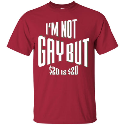 Funny Bi-curious Bachelor Humor Party T-shirt I'm Not Gay But $20 Is $20 Cardinal