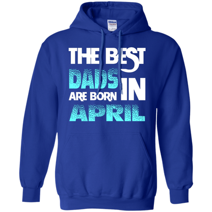 Daddy T-shirt The Best Dads Are Born In April Royal