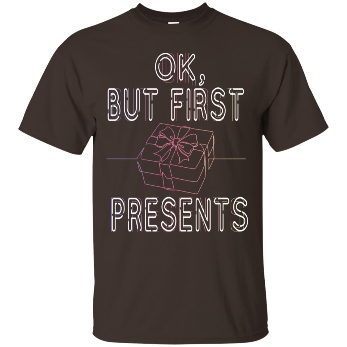 Ok But Frist Presents Gift X-mas Shirt Dark Chocolate