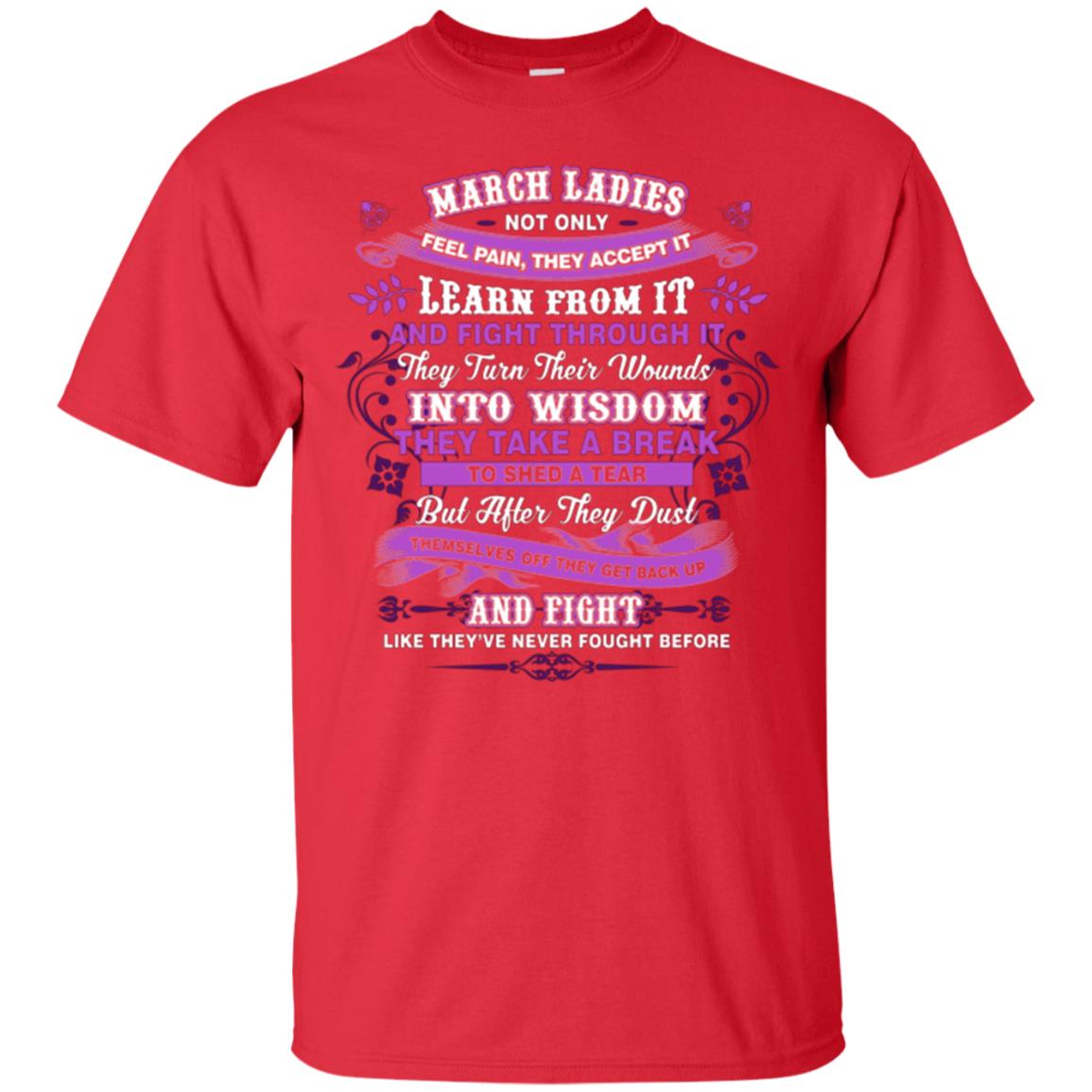 March Ladies Shirt Not Only Feel Pain They Accept It Learn From It They Turn Their Wounds Into Wisdom Red