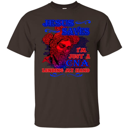 Jesus Saves I'm Just A Cna Lending My Hand Christian Gift Shirt Dark Chocolate
