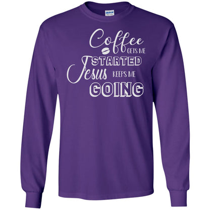 Coffee Gets Me Started Jesus Keeps Me Going Christian Coffee Gift Shirt Purple