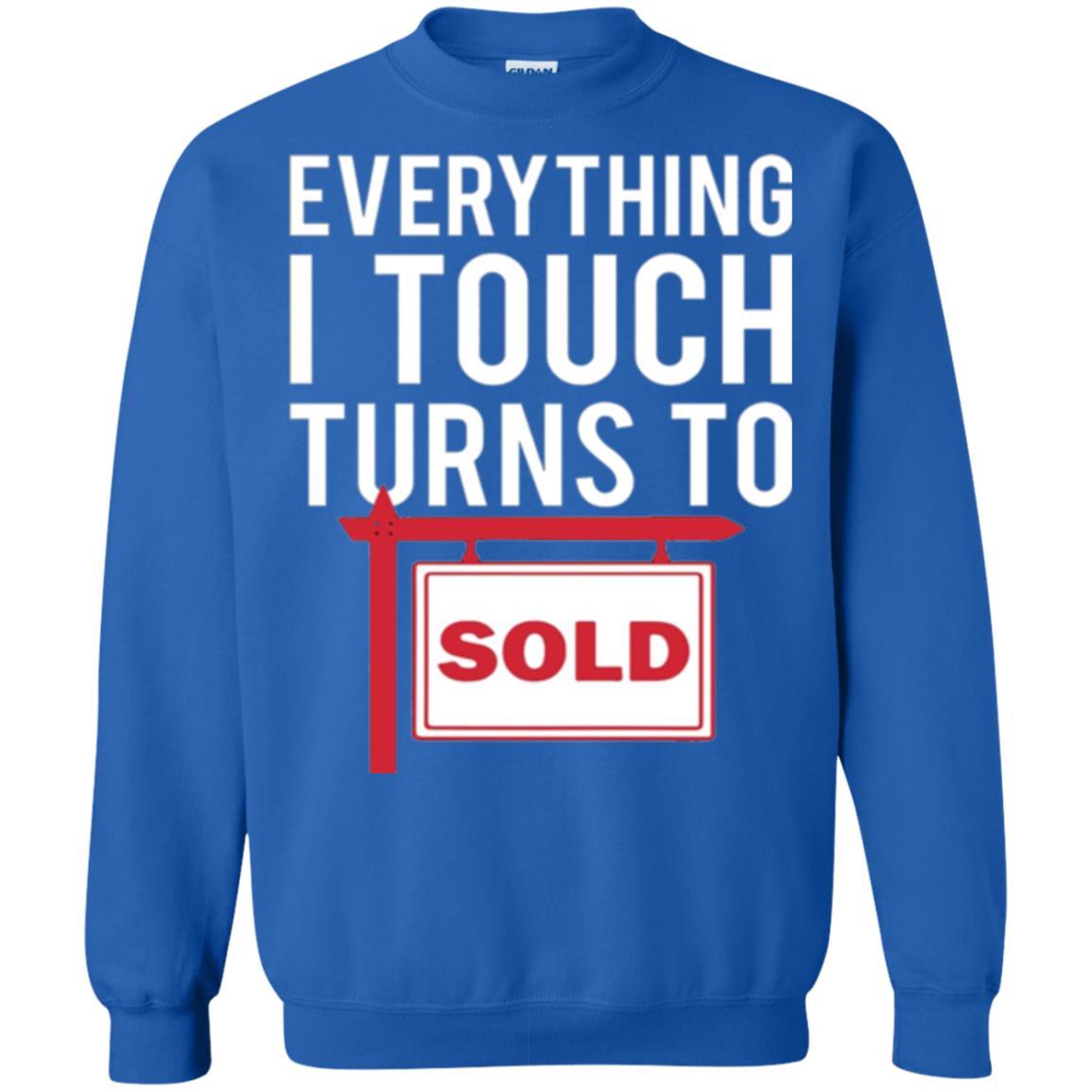 Real Estate Agent T-shirt Everything I Touch Turns To Sold Royal