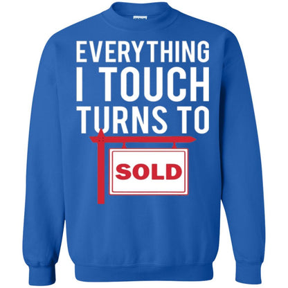 Real Estate Agent T-shirt Everything I Touch Turns To Sold Royal