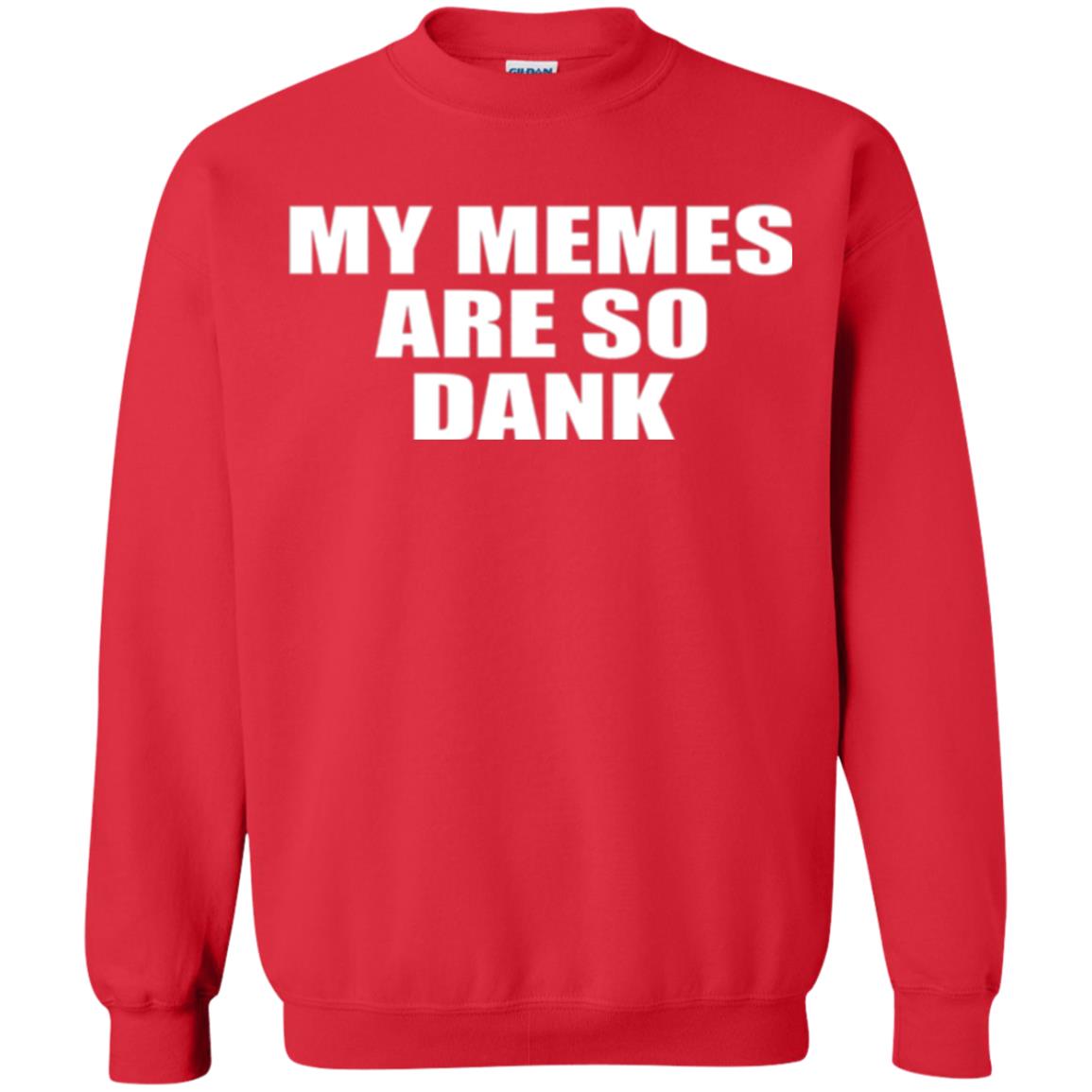 My Memes T-shirt Are So Dank Red