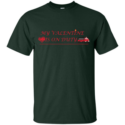My Valentine Is On Duty Firefighter's Girlfriend Shirt Forest