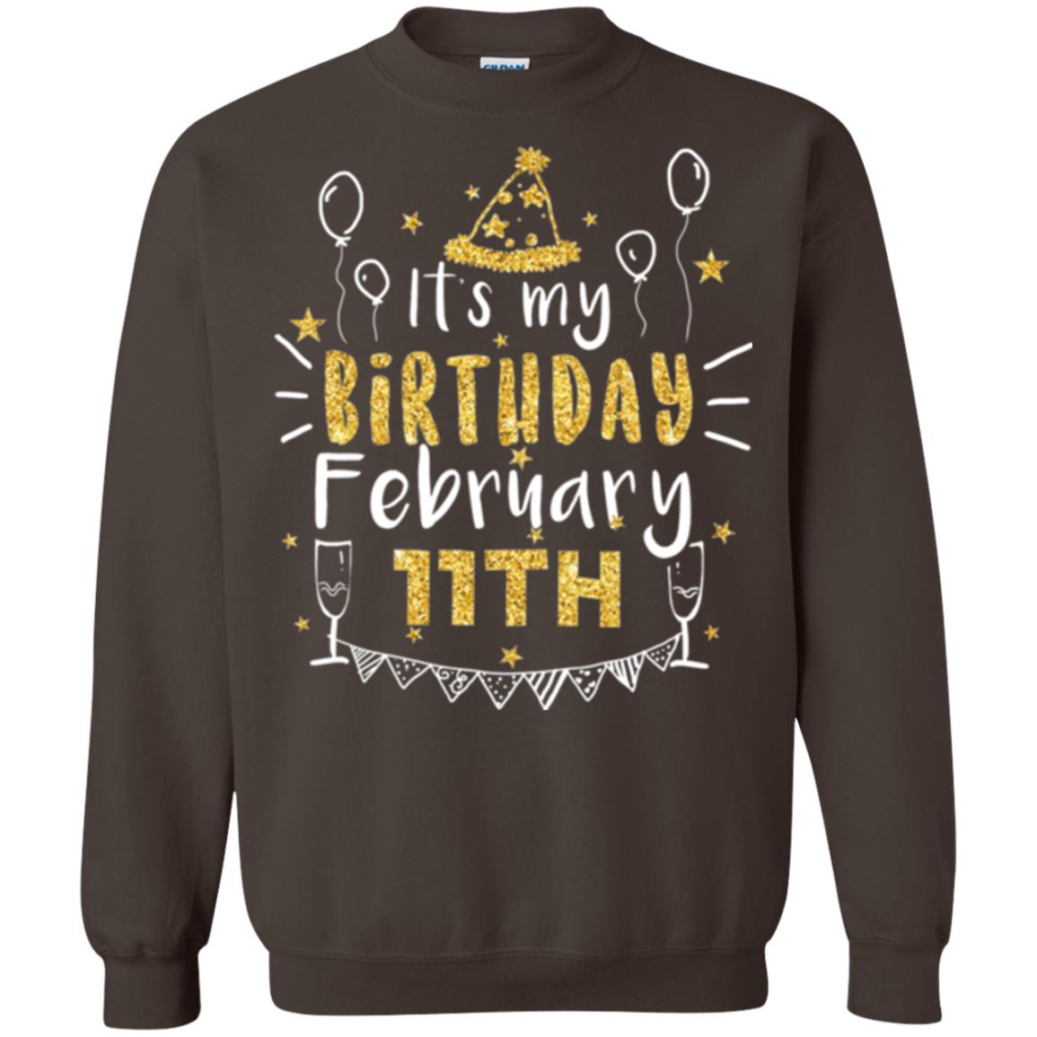 Birthday February 11th Party T-shirt It_s My Birthday Dark Chocolate
