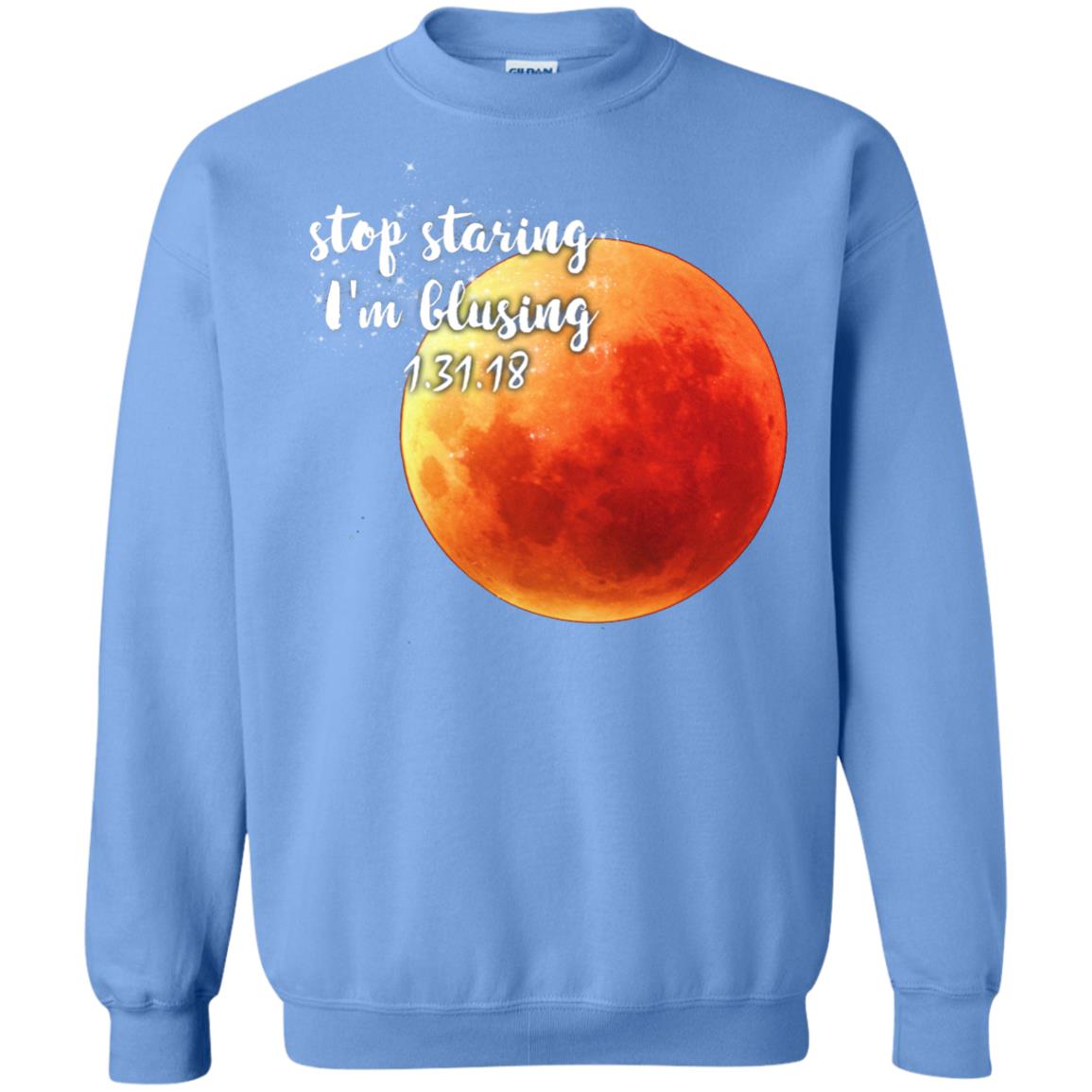 Blood Moon T-shirt Stop Staring I_m Blusing 1.31.18 Carolina Blue