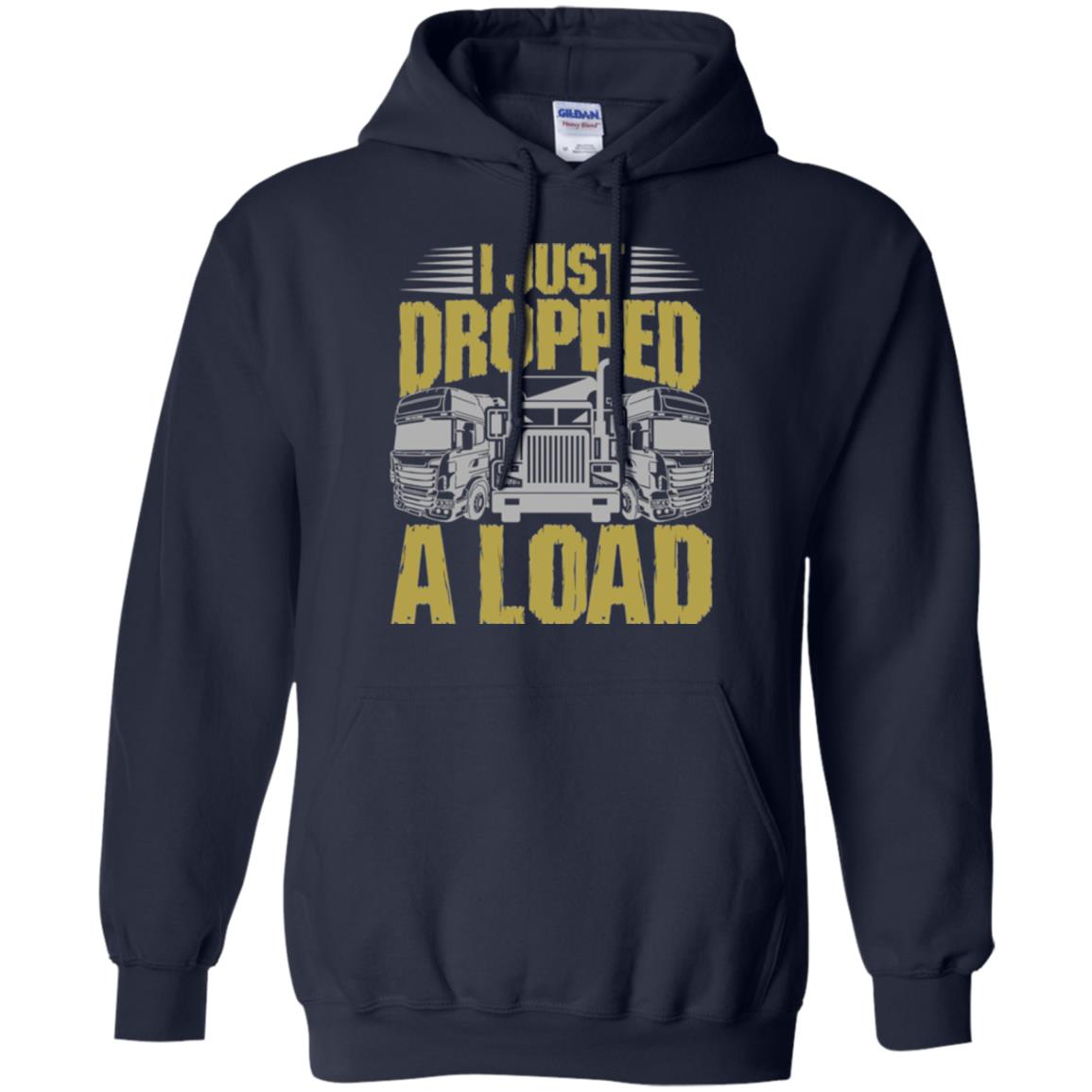 Funny Trucker T-shirt I Just Dropped A Load Navy