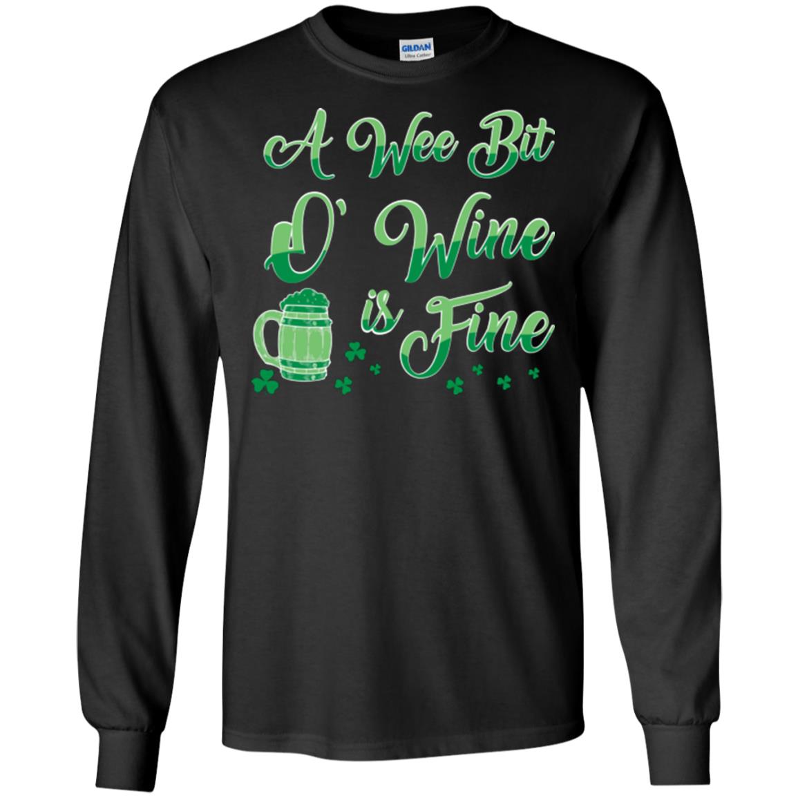 A Wee Bit O’ Wine Is Fine St. Patrick's Day T-shirt Black