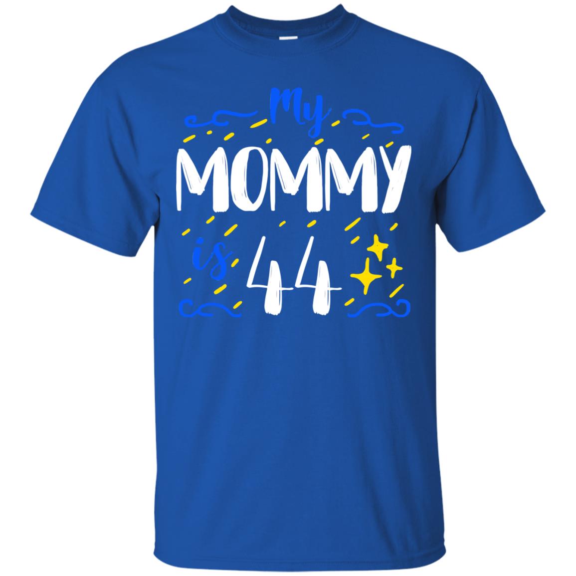 My Mommy Is 44 44th Birthday Mommy Shirt For Sons Or Daughters Royal