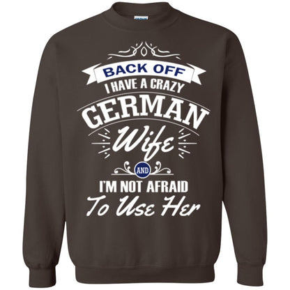 Back Of I Have A Crazy German Wife And Im Not Afraid To Use Her Dark Chocolate