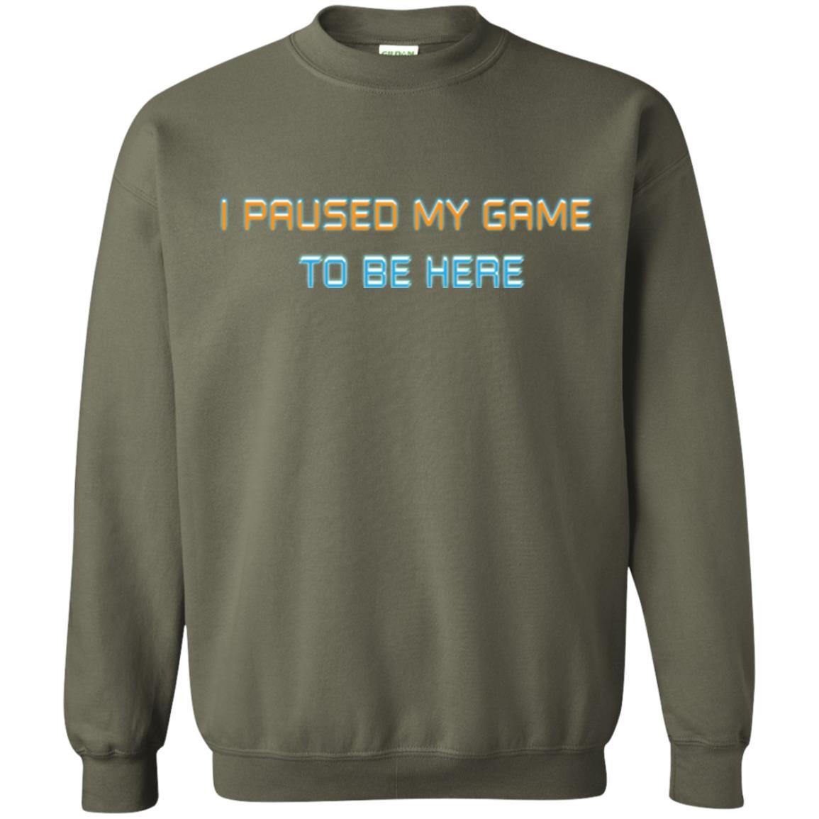 Gamer T-shirt I Paused My Game Here Military Green
