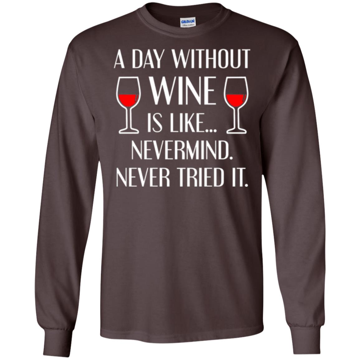 A Day Without Wine Wine Lover T-shirt Dark Chocolate