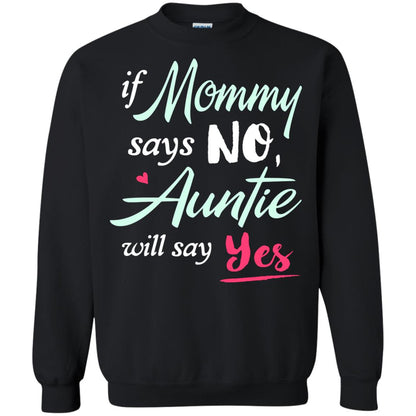 If Mommy Says No Auntie Will Say Yes Family T-shirt Black