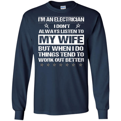 Im An Electrician I Dont Always Listen To My Wife Shirt Navy