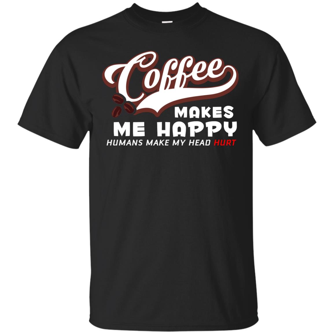 Coffee Makes Me Happy Coffee Lover T-shirt Black