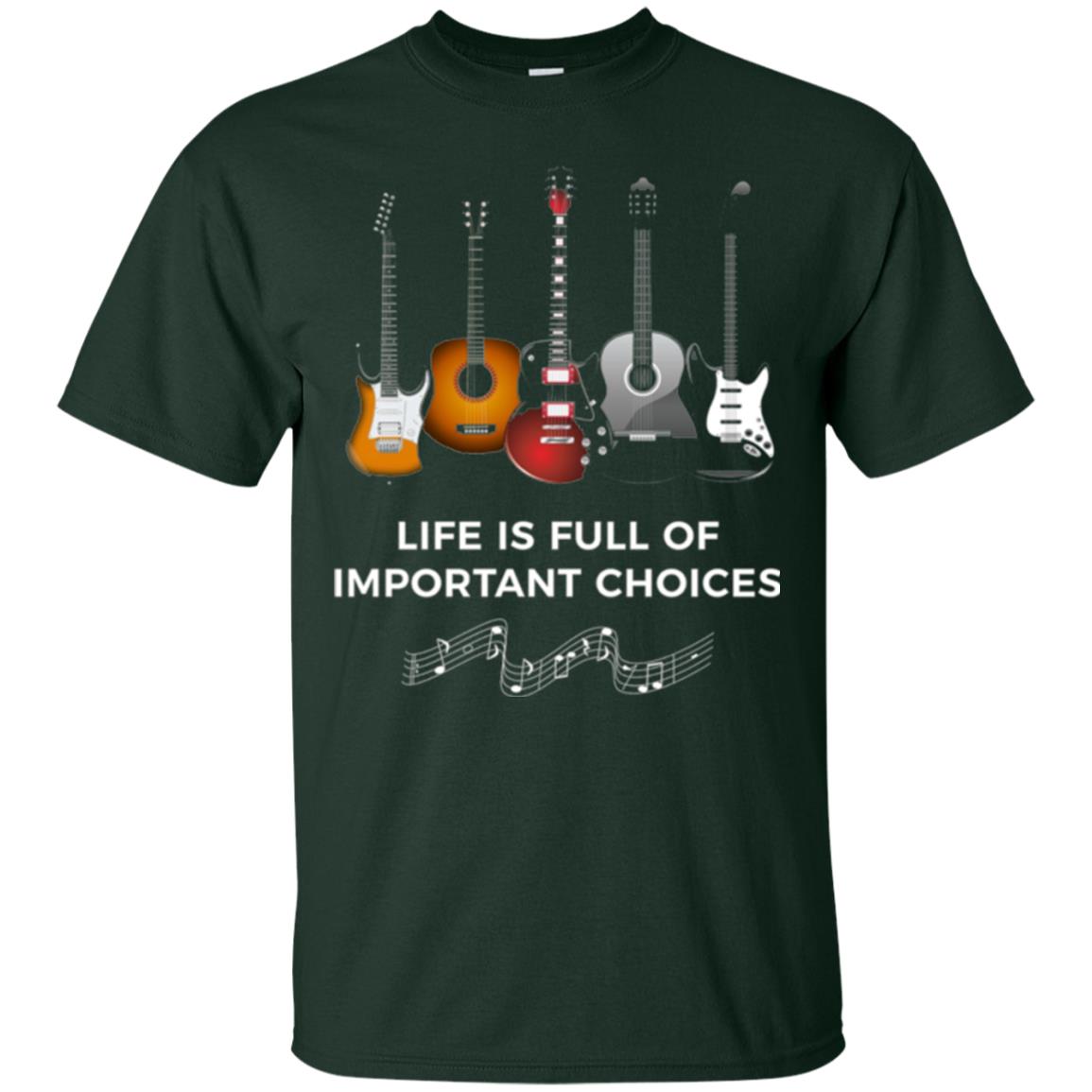 Funny Guitar T-shirt Life Is Full Of Important Choices Forest