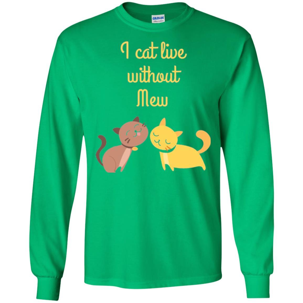 Cat Lover T-shirt I Cat Live Without Mew Irish Green