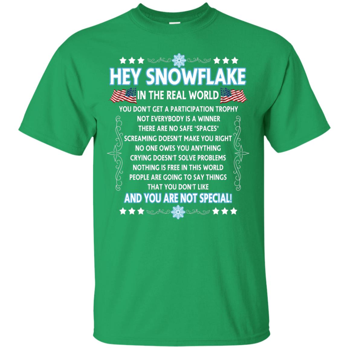 Hey Snowflake In The Real World Military T-shirt Irish Green