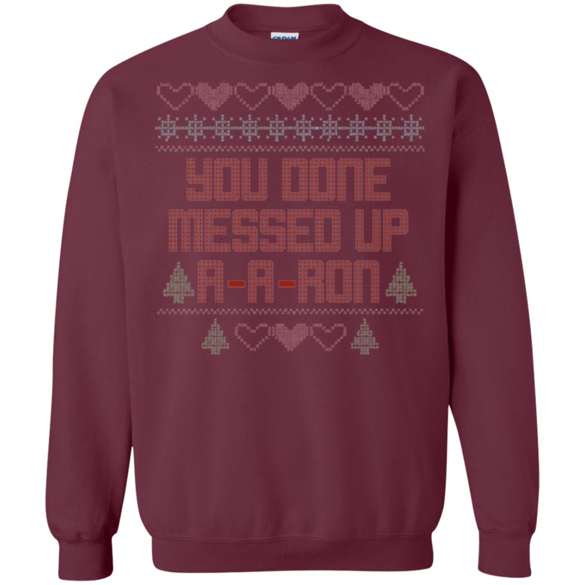 Funny Christmas T-shirt You Done Messed Up A - A - Ron Maroon