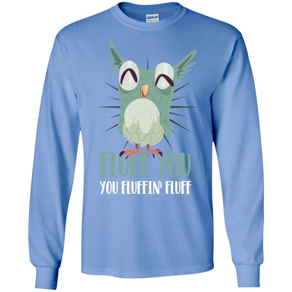 Fluff You You Fluffin_ Fluff Best Shirt For Owl Lovers Carolina Blue