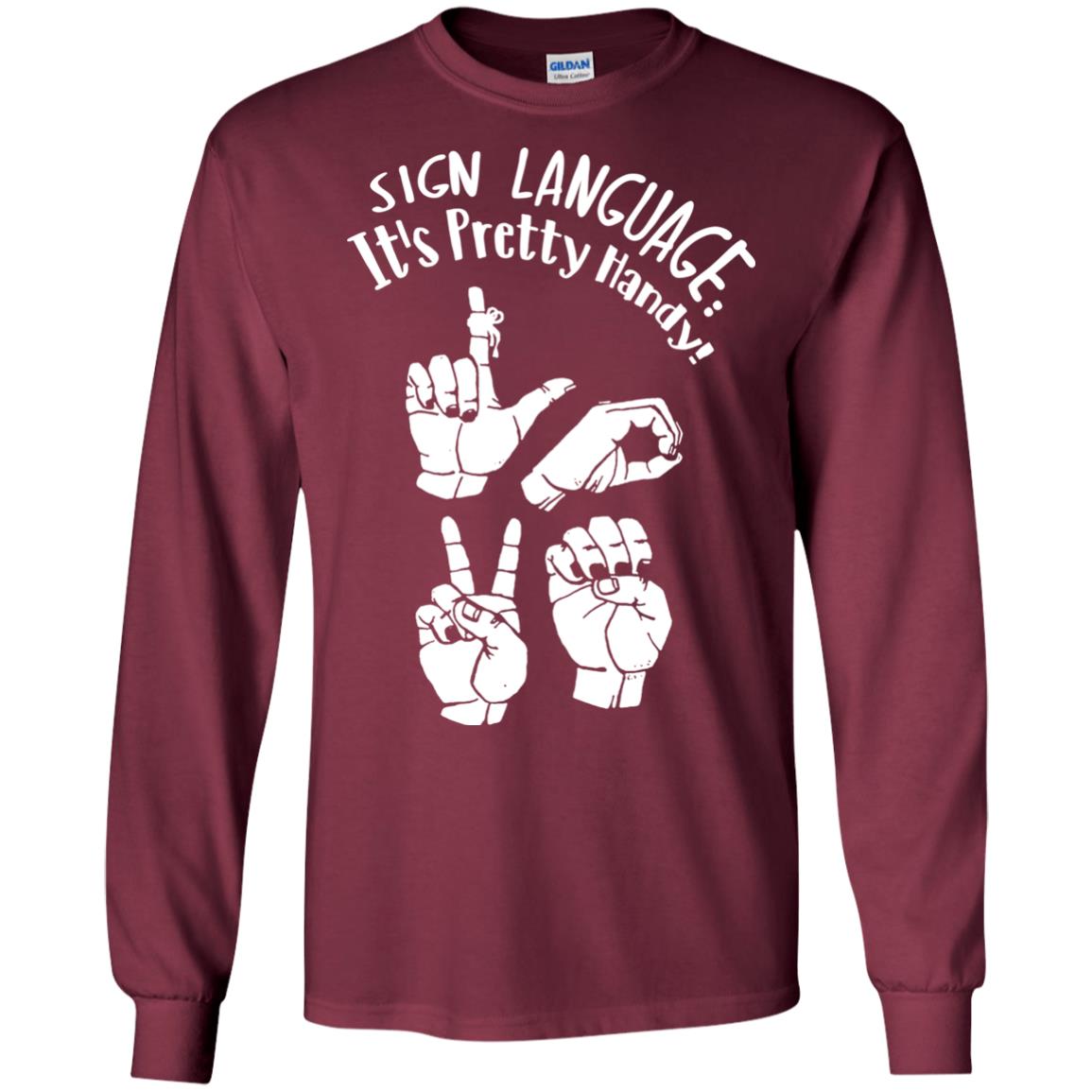 Love T-shirt Sign Language It's Pretty Handy Maroon