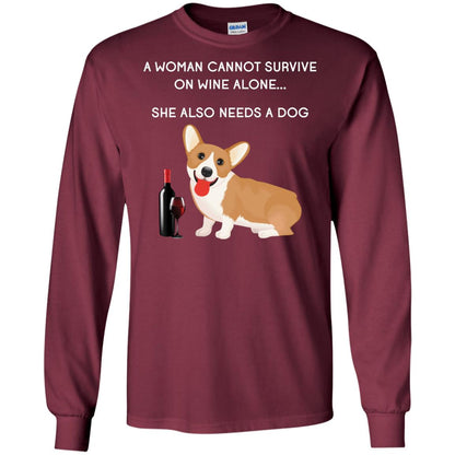 A Woman Cannot Survive On Wine Alone She Also Needs A Dog Best Gift Dog And Wine Shirt For Woman Maroon