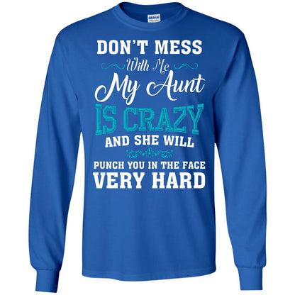 Don’t Mess With Me My Aunt Is Crazy Aunt T-shirt For Niece Or Nephew Royal