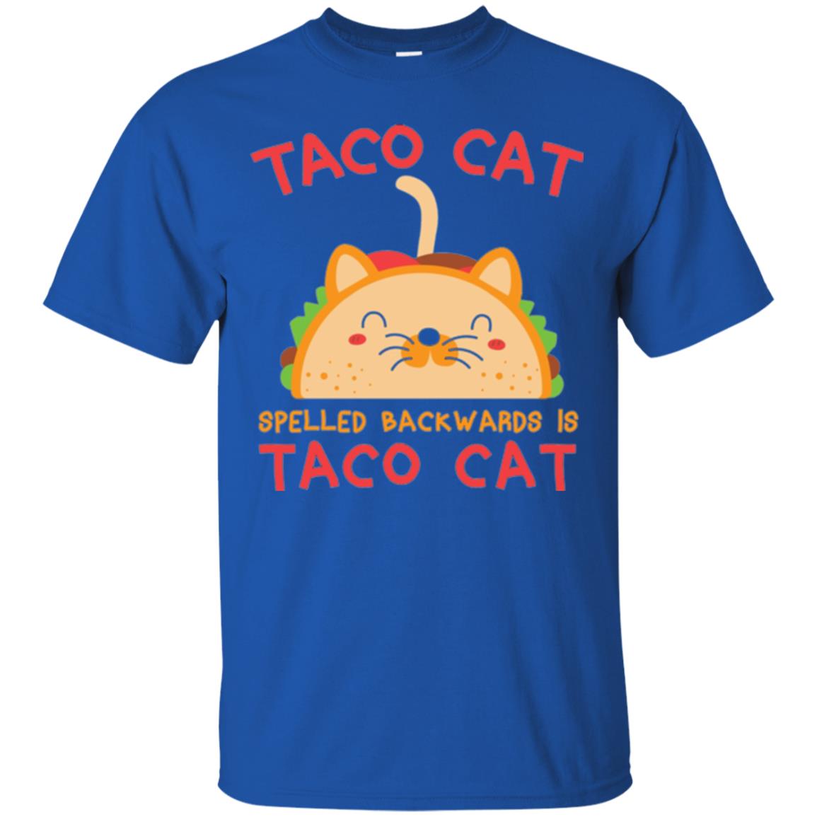 Taco Cat T-shirt Spelled Backwards Is Taco Cat Royal