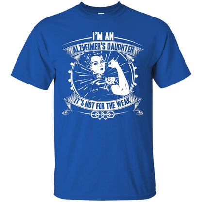 I'm An Alzheimer's Daughter, It's Not For The Weak T-shirt Royal