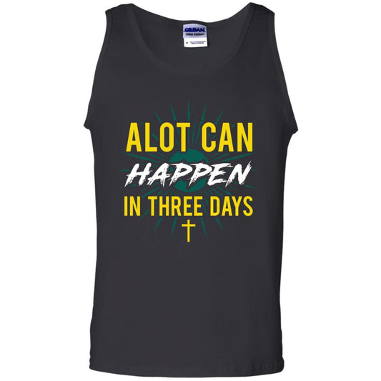 Alot Can Happen In Three Days Christian T-shirt For Easter Day Black