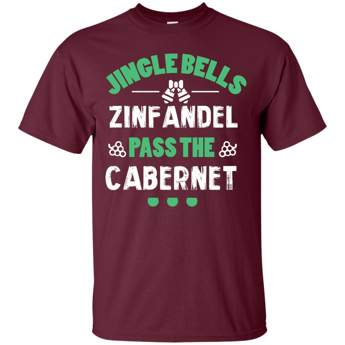 Christmas T-Shirt Jingle Bells Zinfandel Pass The Cabernet Maroon