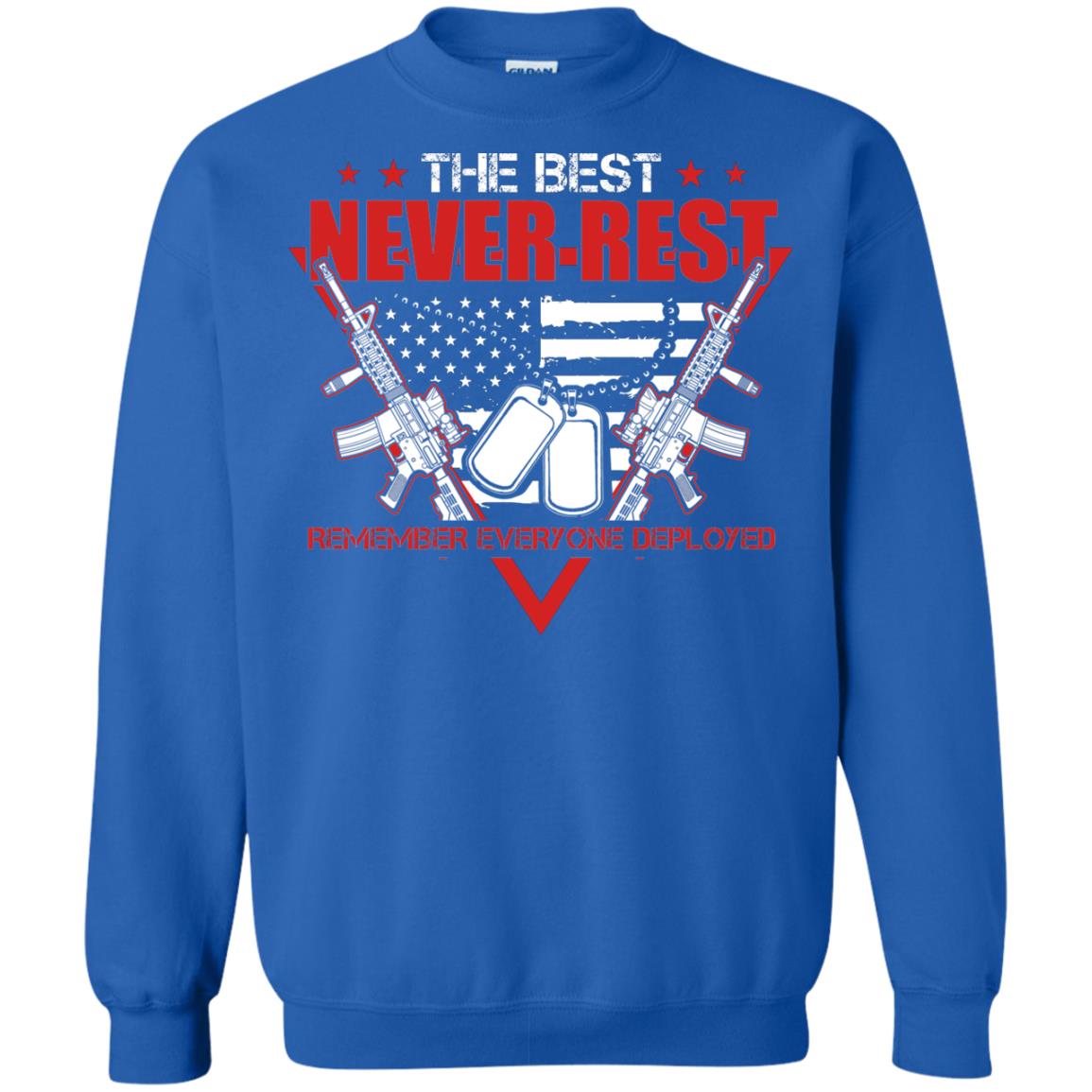 The Best Never Rest Remember Everyone Deployed Military Shirt Royal