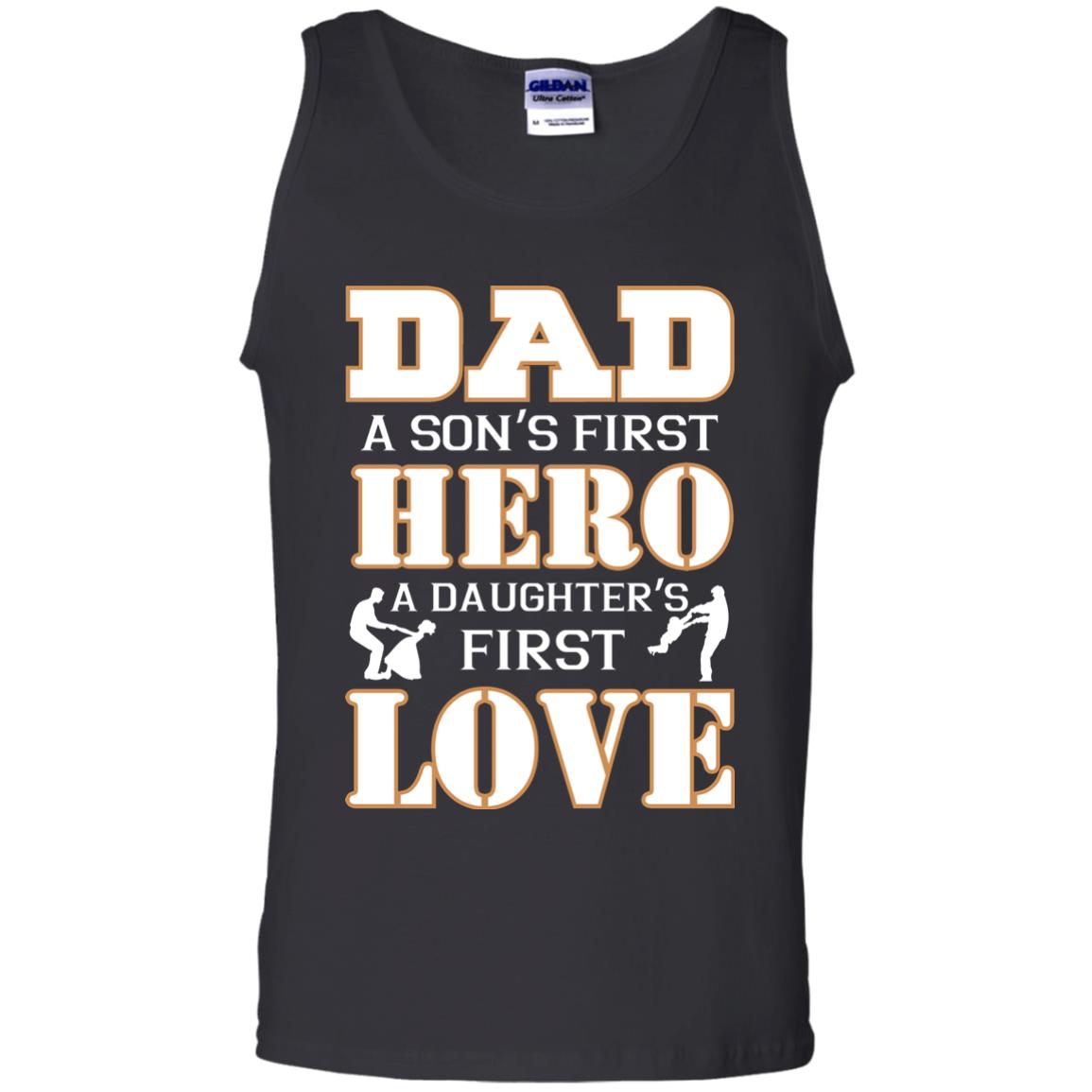 Dad A Son_s First Hero A Daughter_s First Love Daddy Shirt Black