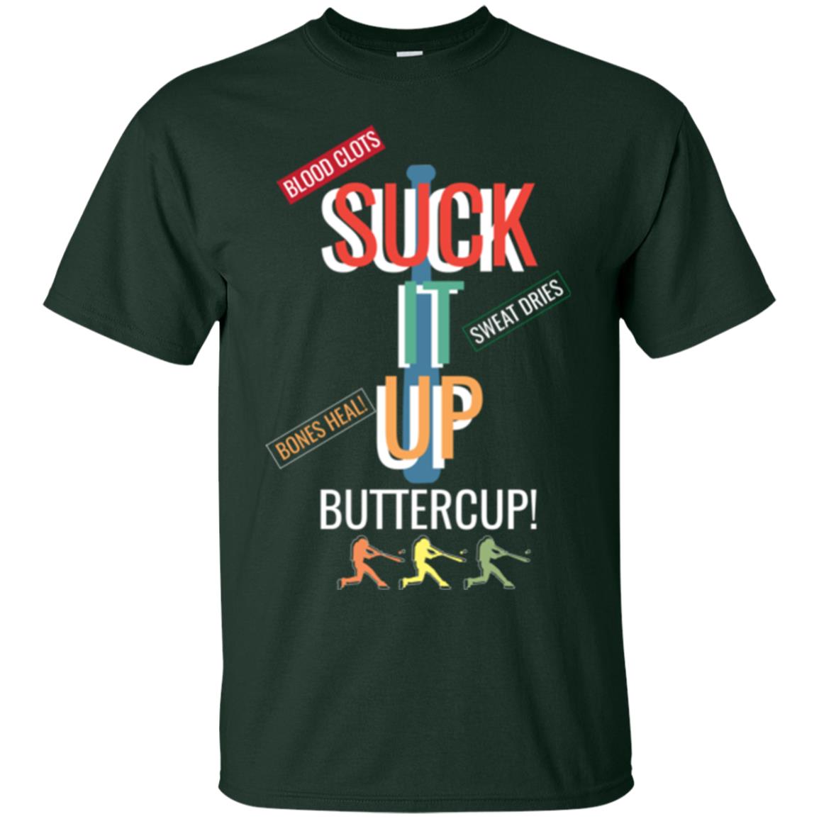 Softball Lover T-shirt Suck It Up Buttercup Forest