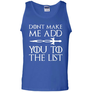 Film T-shirt Don't Make Me Add You To List