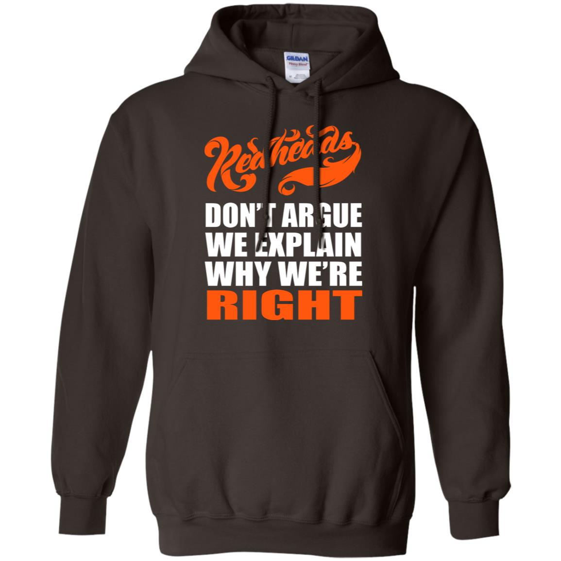 Redheads Don't Argue We Explain Why We're Right Shirt Dark Chocolate